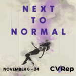 NEXT TO NORMAL NOV 6 - 24, 2024 T CVREP